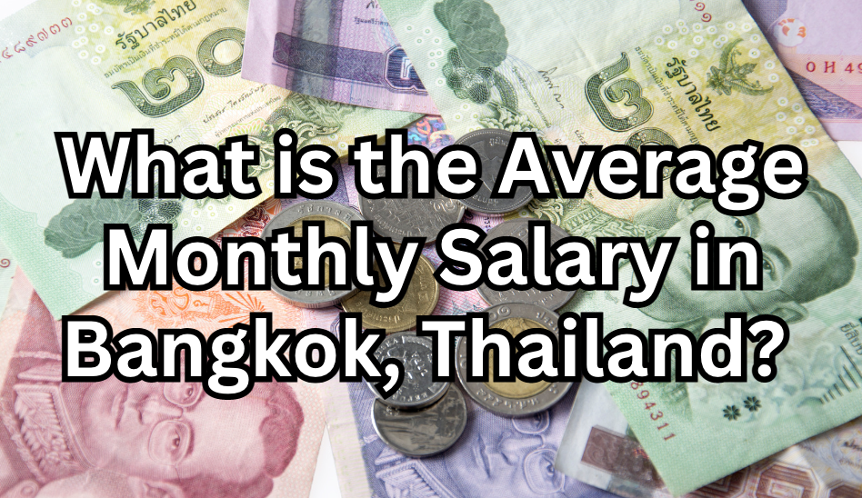 What is the Average Monthly Salary in Bangkok, Thailand? Strictly