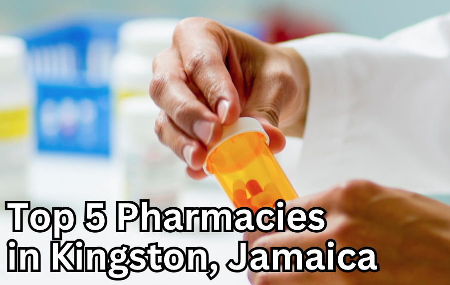 Top 5 Pharmacies in Kingston, Jamaica Brawta List